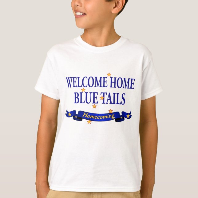 Welcome Home Blue Tails T-Shirt (Front)