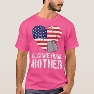 Welcome Home Brother Military Matching Homecoming  T-Shirt