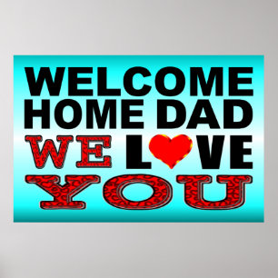 Welcome Home Dad We Love You Sign