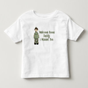 Welcome Home Daddy Army Brat (Daughter) Toddler T-Shirt