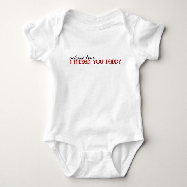 Welcome Home Daddy (infant) Baby Bodysuit (Front)