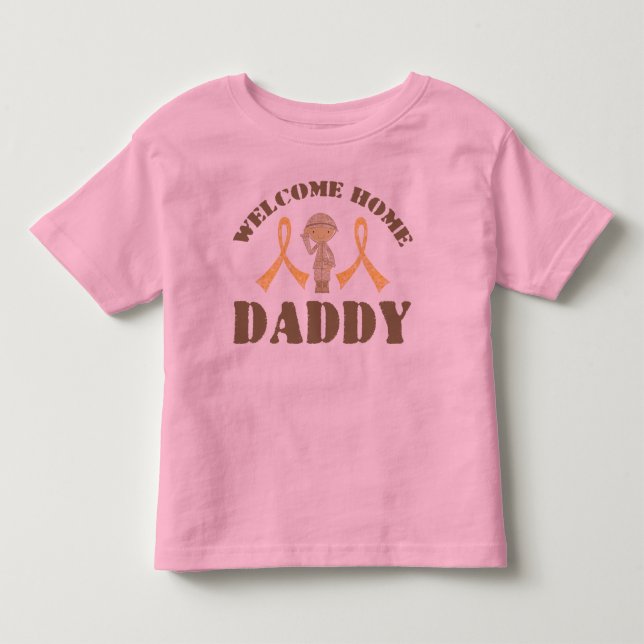 Welcome Home Daddy Toddler T-Shirt (Front)