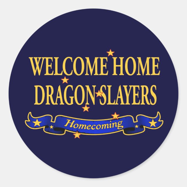 Welcome Home Dragon Slayers Classic Round Sticker (Front)