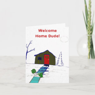 Welcome home dude card