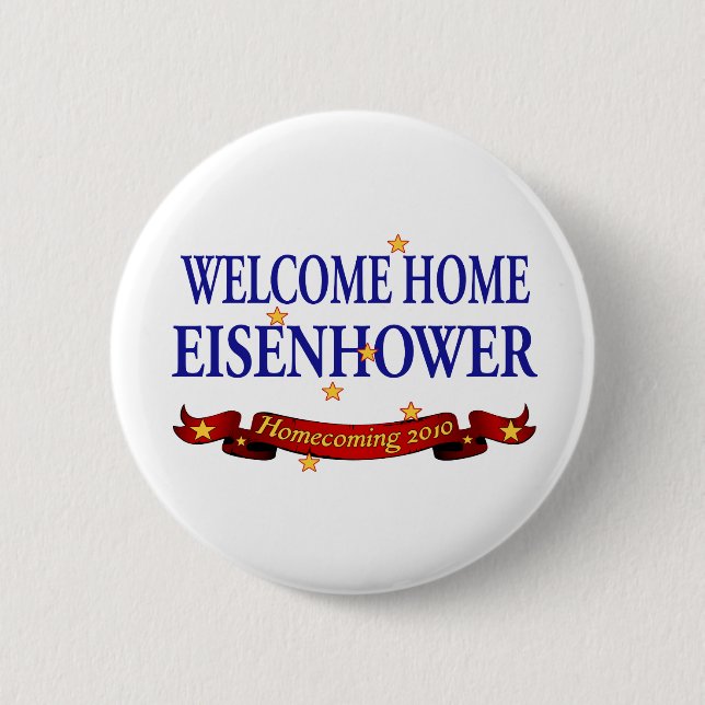 Welcome Home Eisenhower 6 Cm Round Badge (Front)