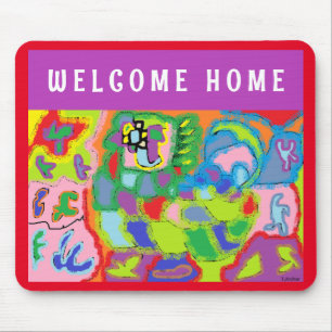 Welcome Home Greetings with art picture Mouse Mat