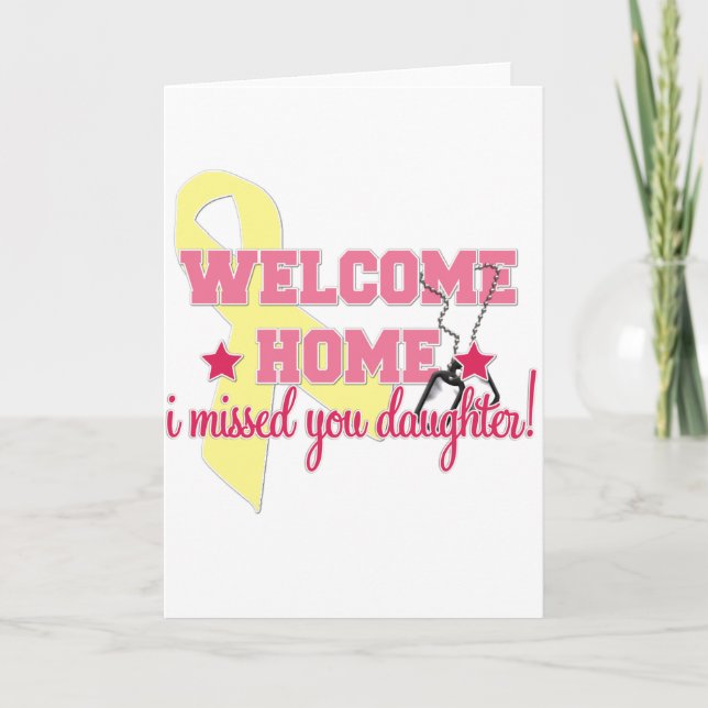 Welcome Home I missed you Daughter Card (Front)