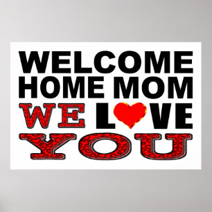 Welcome Home Mum We Love You Sign