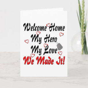 Welcome home my Hero my Love we made it Card