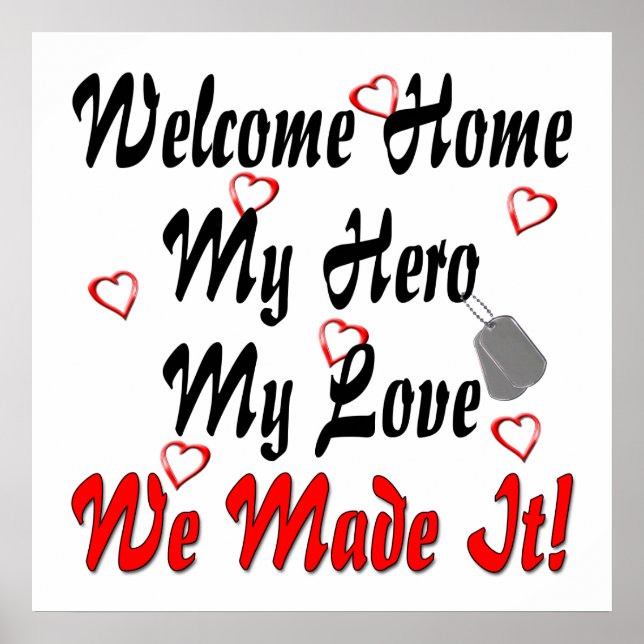 Welcome home my Hero my Love we made it Poster (Front)