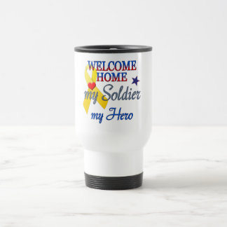 Welcome Home My Soldier My Hero Travel Mug