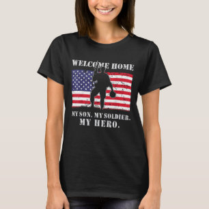 Welcome Home My Son Soldier Homecoming Reunion Arm T-Shirt