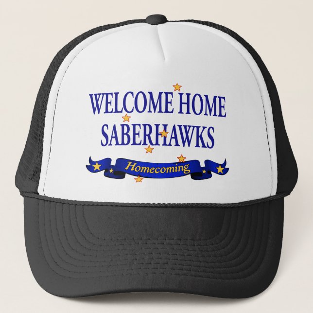 Welcome Home Saberhawks Trucker Hat (Front)