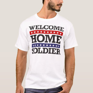 Welcome Home Soldier T-Shirt