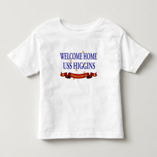 Welcome Home USS Higgins Toddler T-Shirt