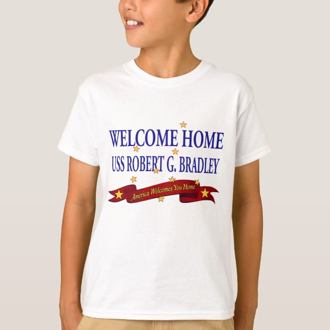Welcome Home USS Robert G. Bradley T-Shirt (Front)