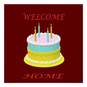 Welcome home with a cake candles and words poster