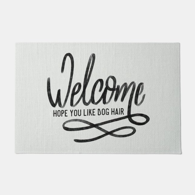 Welcome Hope you Like Dog Hair Doormat (Front)
