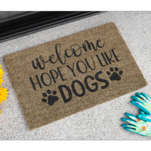 Welcome Hope You Like Dogs Doormat