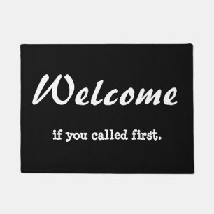 Welcome if you called first. doormat
