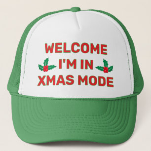 Welcome - I'm In Christmas Mode™ Trucker Hat