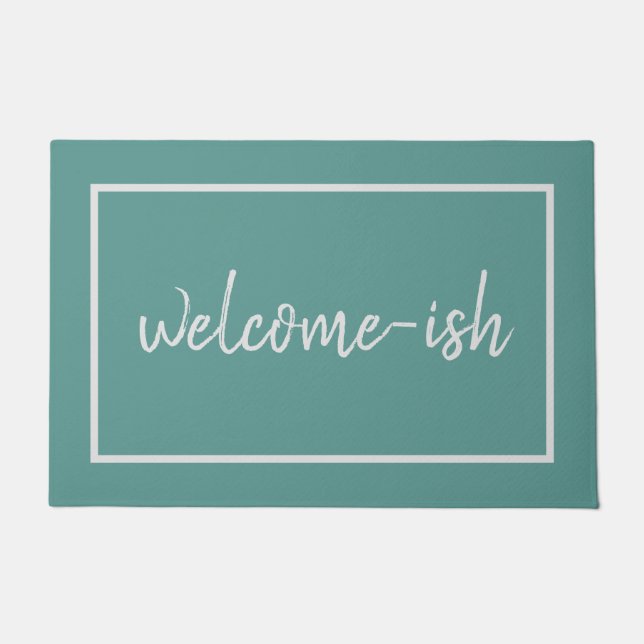 "Welcome-ish" Funny Introvert Antisocial Stylish  Doormat (Front)