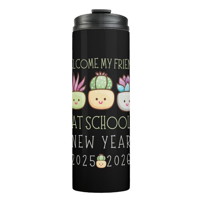 WELCOME MY FRIENDS AT SCHOOL, NEW YEAR 2025 THERMAL TUMBLER (Front)