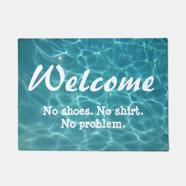 Welcome. No shoes. No Shirt. No problem. Doormat (Front)