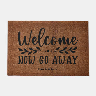 Welcome, now go away doormat
