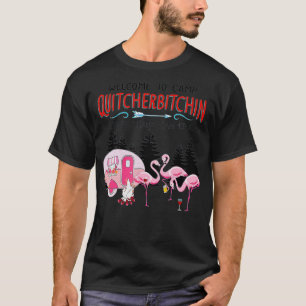 Welcome o Camp Quitcherbitchin Quit Your Bitching  T-Shirt