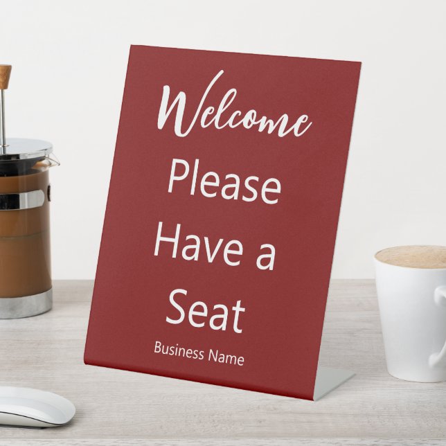Welcome Please Have a Seat Business Name Deep Red Pedestal Sign (In SItu)
