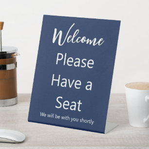 Welcome Please Have a Seat Dark Blue & White Text Pedestal Sign