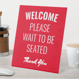 Welcome Please wait to be seated custom restaurant Pedestal Sign