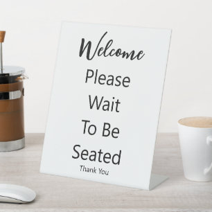 Welcome Please Wait to Be Seated Thank You White Pedestal Sign