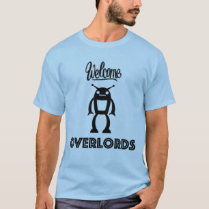 Welcome Robot Overlords T-Shirt