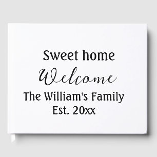 Welcome sweet home add family name year Est. Text  Guest Book