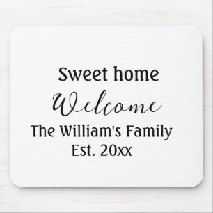 Welcome sweet home add family name year Est. Text Mouse Mat