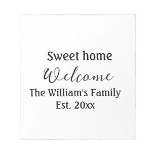 Welcome sweet home add family name year Est. Text Notepad