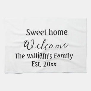 Welcome sweet home add family name year Est. Text Tea Towel