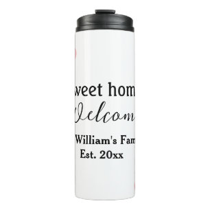Welcome sweet home add family name year Est. Text Thermal Tumbler