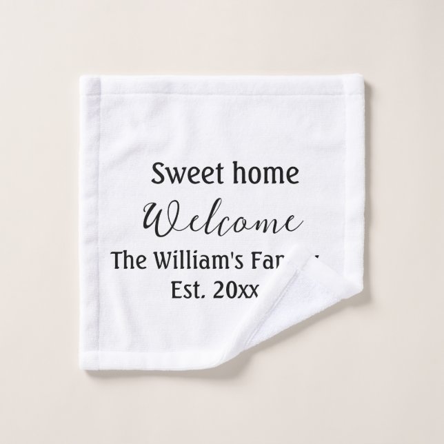 Welcome sweet home add family name year Est. Text  Wash Cloth (Wash Cloth)