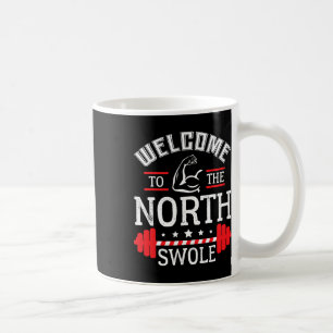 Welcome The The North Swole Funny Gym Workout Chri Coffee Mug