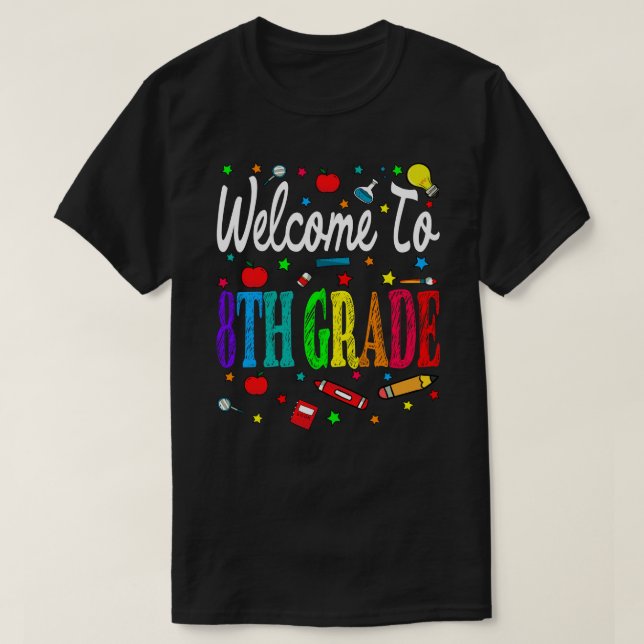 Welcome To 8th Grade Back To School T-Shirt (Design Front)
