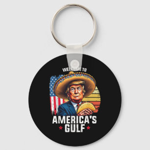 Welcome To Americas Gulf, Funny Trump Americas Gul Key Ring