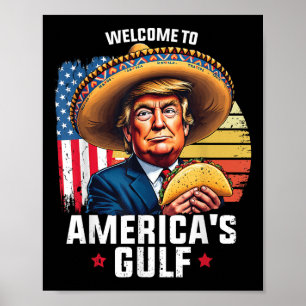 Welcome To Americas Gulf, Funny Trump Americas Gul Poster