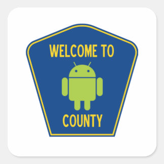 Welcome To Android County (Bug Droid Sign) Square Sticker