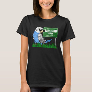 Welcome To Bad Bird City I Blue Budgie Budgerigar T-Shirt