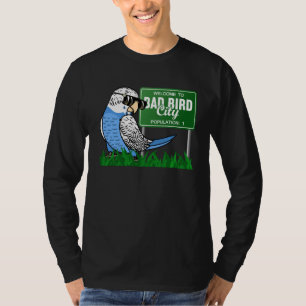 Welcome To Bad Bird City I Blue Budgie Budgerigar T-Shirt