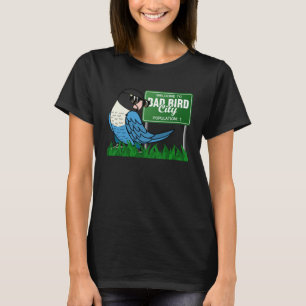 Welcome To Bad Bird City I Blue masked Lovebird T-Shirt