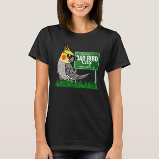 Welcome To Bad Bird City I Cockatiel T-Shirt